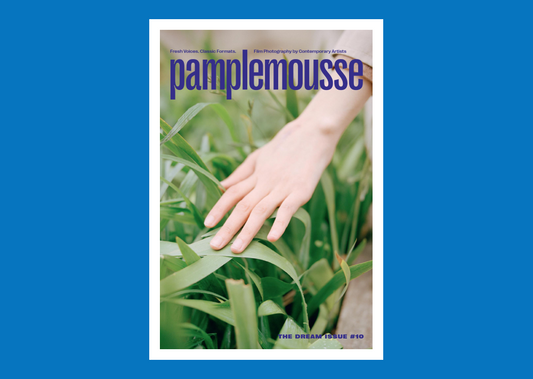 Pamplemousse Magazine - THE DREAM ISSUE #10